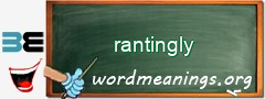 WordMeaning blackboard for rantingly